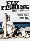 Fly Fishing Film Tour 2015