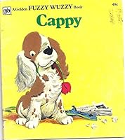 Cappy - A Golden Fuzzy Wuzzy Book B001ESMDHA Book Cover