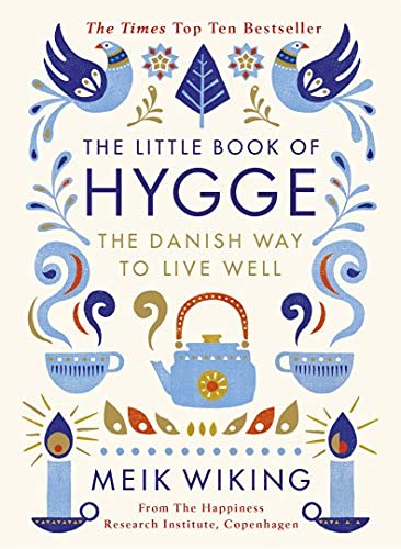 The Little Book of Hygge The Danish Way to Live Well (Penguin Life)