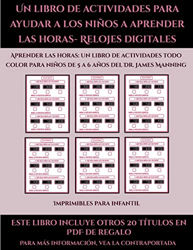 Imprimibles para infantil (Un libro de actividades para ayudar a los niños a aprender las horas- Relojes digitales): Este libro contiene 30 fichas con ... a todo color para niños de 5 a 6 años (48)