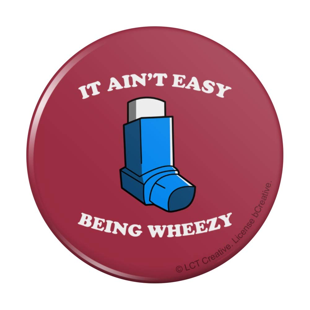 GRAPHICS & MORE It Ain't Easy Being Wheezy Asthma Inhaler Funny Humor Pinback Button Pin