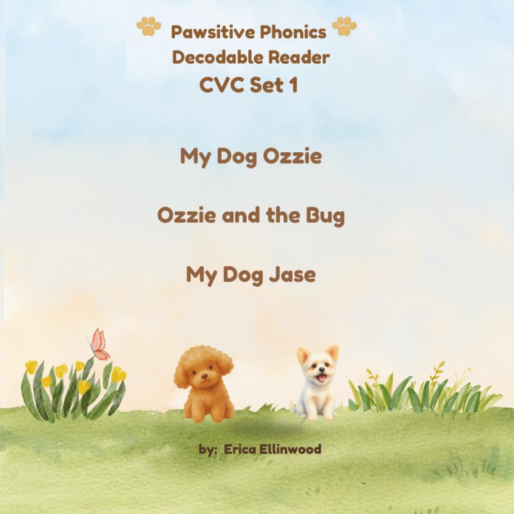 Pawsitive Phonics Decodable Reader: CVC Set 1 (Pawsitive Phonics Decodable Readers: Level 1 Short Vowels (CVC))