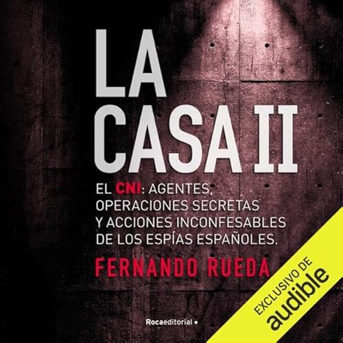 La Casa II: El CNI (Narraci&oacute;n en Castellano) Audiolivro Por Fernando Rueda capa