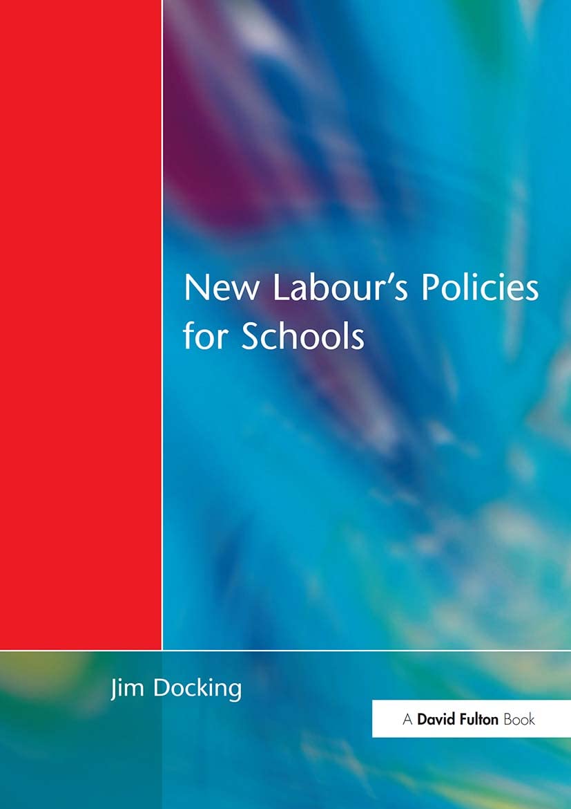 New Labour's Policies for Schools by Jim Docking - 9781853466113