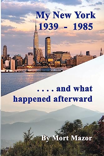 My New York 1939-1985...and what happened afterward