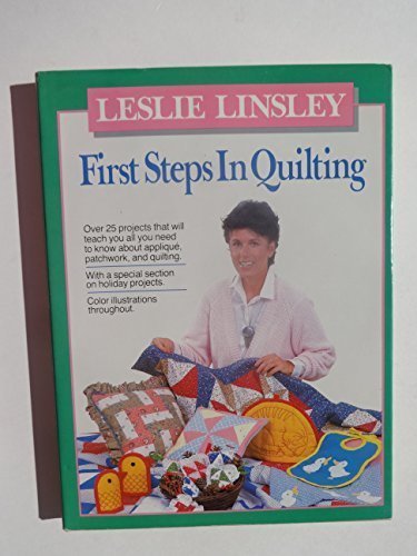 First Steps in Quilting by Leslie Linsley (1986... B01FGM3VHK Book Cover