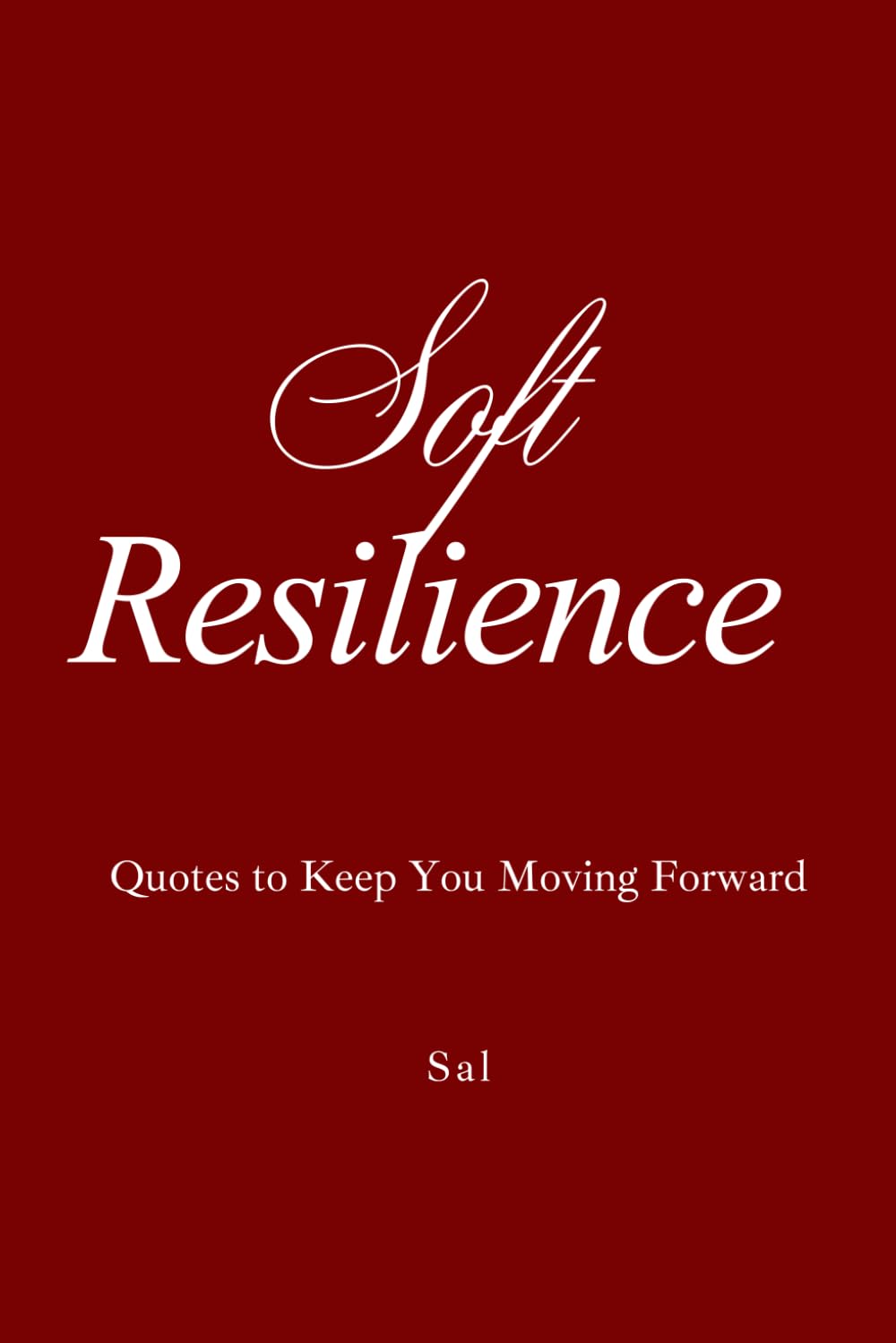 Soft Resilience: Quotes to Keep You Moving Forward