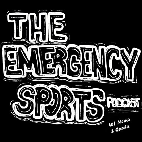 The Emergency Sports Podcast w/ Nemo & Garcia cover art