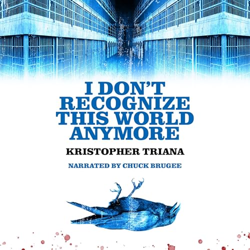 Listen to I Don't Recognize This World Anymore by Kristopher Triana episode artwork