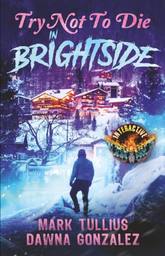 Try Not to Die: In Brightside: an Interactive Adventure