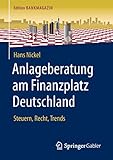 Anlageberatung am Finanzplatz Deutschland: Steuern, Recht, Trends (Edition Bankmagazin)