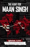 The Hunt for Maan Singh