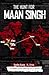 The Hunt for Maan Singh