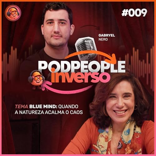 Blue Mind: A Sabedoria do Mar Aplicada à Saúde Mental - PODPEOPLE INVERSO COM DRA. ANA BEATRIZ #009 Podcast Por capa