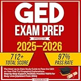 GED Exam Prep 2025–2026: The Most Up-to-Date Study Guide to Pass the GED on Your First Try!