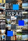 Guide Pratique Immobilier en Israel: Comment &Atilde;&copy;viter les pi&Atilde;&uml;ges (French Edition)