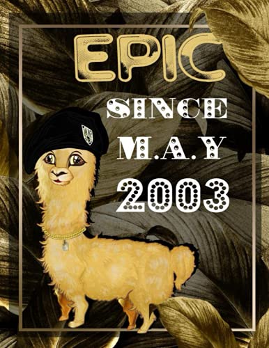 Epic Since May 2003 Llama Birthday 365 Goals Planner/ 365 Task Manager/ For Who Born In 2003/ Llama Journal/ May Birthday Gift: Epic Since 2003 ... Journal/ May Diary/ Llama lovers/ May 2003