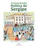 sergipe brasil mapa  A Emancipação Política de Sergipe (Portuguese Edition)