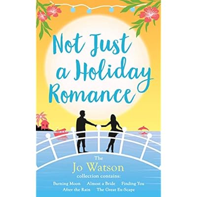 Not Just a Holiday Romance: Burning Moon, Almost a Bride, Finding You, After the Rain, The Great Ex-Scape + a bonus novella!
