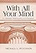With All Your Mind: A Christian Philosophy of Education