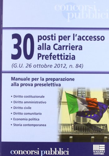30 posti per l'accesso alla carriera prefettizia 30 posti per l'accesso alla carriera prefettizia
