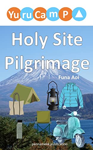 Yuru Camp△Holy Site Pilgrimage: Laid-Back Camp△Holy Site Pilgrimage (English Edition)