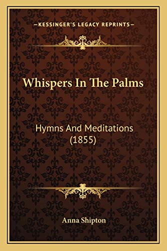 Whispers In The Palms: Hymns And Meditations (1855)