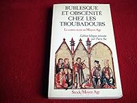 Burlesque et obscénité chez les troubadours: Pour une approche du contre-texte médiéval 2234017114 Book Cover
