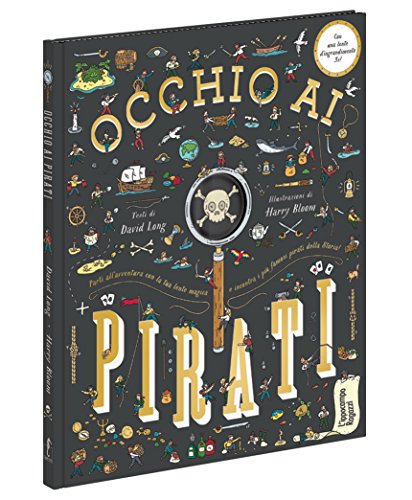 Occhio ai pirati. Con lente d'ingrandimento