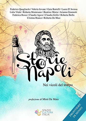 Storie di Napoli. Nei vicoli del tempo Storie di Napoli. Nei vicoli del tempo