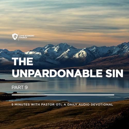 12th May 2026-The Unpardonable Sin 9-5 Minutes With Pastor Oti (Love Economy Church)