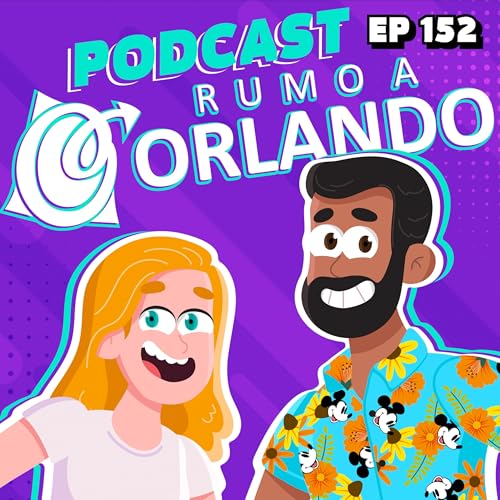 Rumo a Orlando #1 52: o que tem na &aacute;gua de Hollywood e o segredo da Magia Disney!