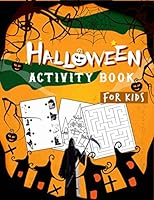 Halloween Activity Book for Kids: Spooky & Fun Happy Halloween Activities Workbook For learning | Costume Party Scary Things Coloring | Connect The Dots, Mazes, Word Search and More! B08KHTHR8F Book Cover