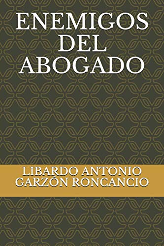 ENEMIGOS DEL ABOGADO (Spanish Edition)