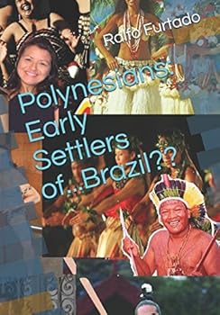 Paperback Polynesians: Early Settlers of...Brazil?? Book