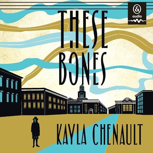 Page de couverture de These Bones Audiobook by Kayla Chenault