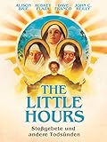 The Little Hours - Stoßgebete und andere Todsünden