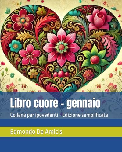  Libro cuore - gennaio: Collana per ipovedenti - Edizione semplificata