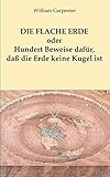  Die flache Erde oder Hundert Beweise dafür, daß die Erde keine Kugel ist