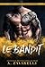 Le Bandit: Un roman Gangs de Boston