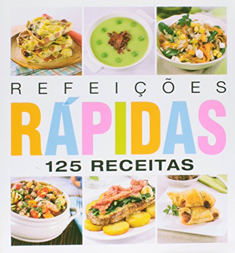 Refeições Rápidas. 125 Receitas