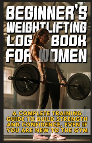 Weight Lifting Log Book for Women
