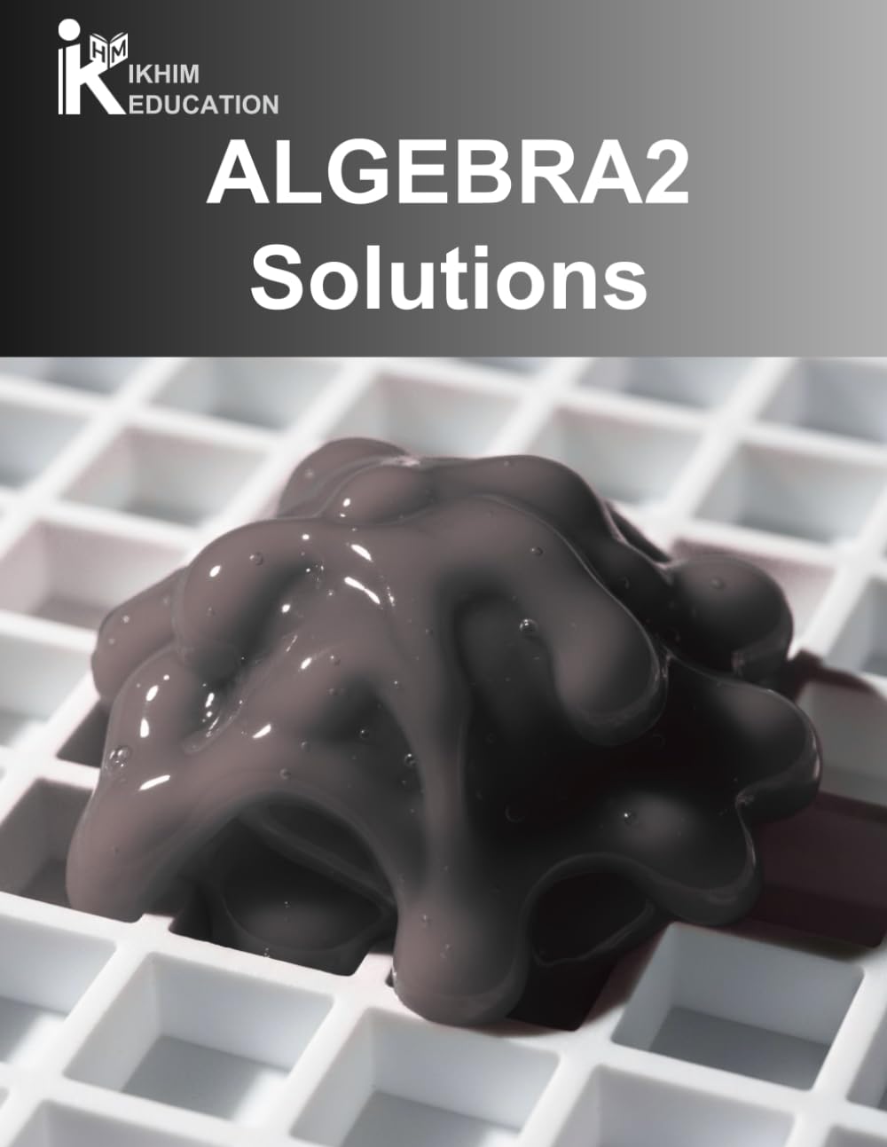 ALGEBRA2 Solutions: The True Core of Common Core Based on Major Textbooks