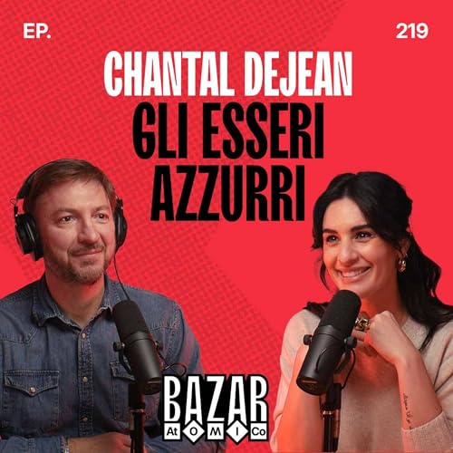 CHANTAL DEJEAN | Gli Esseri Azzurri | Ep. 219