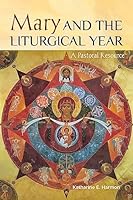 Mary and the Liturgical Year 1616717289 Book Cover