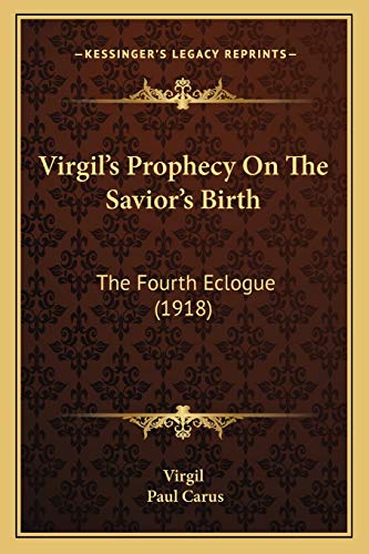 Virgil's Prophecy On The Savior's Birth: The Fourth Eclogue (1918)