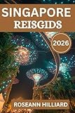 SINGAPORE REISGIDS 2026: Ontdek iconische bezienswaardigheden, verborgen pareltjes en...