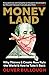 Moneyland: Why Thieves And Crooks Now Rule The World And How To Take It Back
