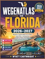 Wegenatlas van Florida 2026–2027: Kaarten in grote letters en in kleur, kustroutes, staatsparken, schilderachtige autoroutes en afstandstabellen (Dutch Edition) B0HDPQKV65 Book Cover