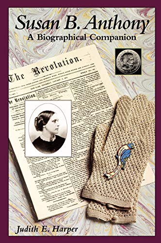 Susan B. Anthony: A Biographical Companion 0874369487 Book Cover
